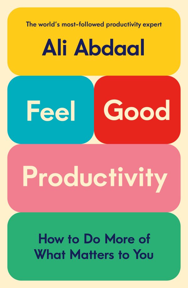 142402923 Feel-Good Productivity: How to Do More of What Matters to You